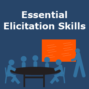  Essential Elicitation Skills