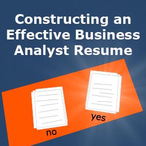  Constructing an effective business analyst resume