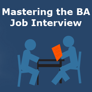  Mastering the BA Job Interview