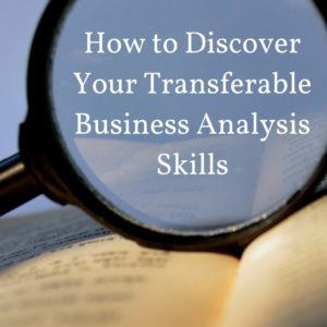 how-to-discover-your-transferable-business-analyst-skills