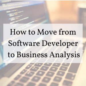 how-to-move-from-software-developer-to-business-analysis